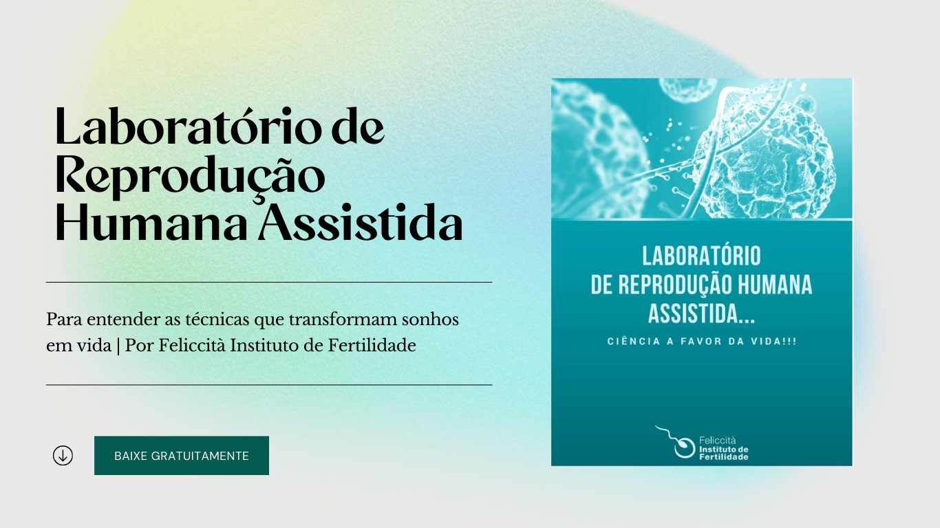Laboratório de Reprodução Humana Assistida: Guia completo para entender as técnicas que transformam sonhos em vida